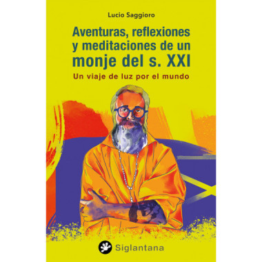 AVENTURAS, REFLEXIONES Y MEDITACIONES DE UN MONJE DEL S. XXI