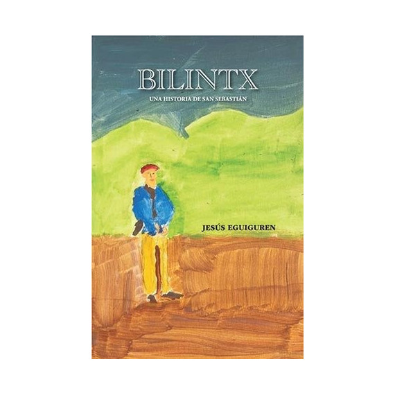 BILINTX. UNA HISTORIA DE SAN SEBASTIAN