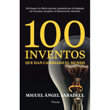 100 INVENTOS QUE HAN CAMBIADO EL MUNDO