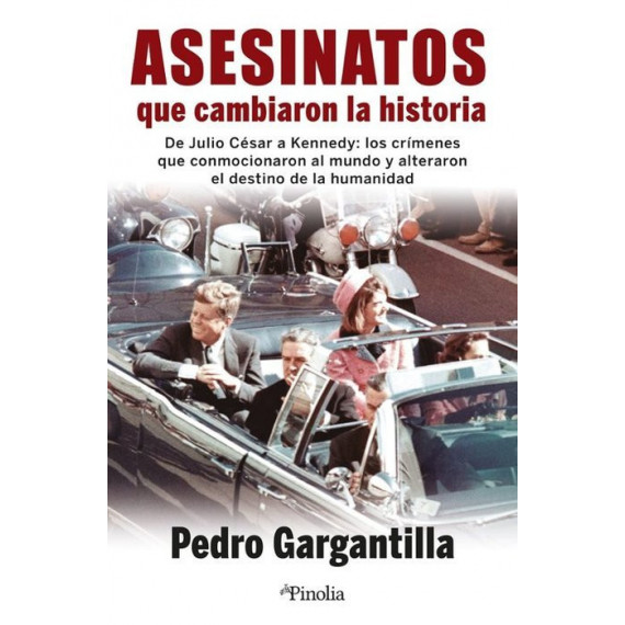 ASESINATOS QUE CAMBIARON LA HISTORIA