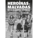 HEROINAS Y MALVADAS EN LA SEGUNDA GUERRA MUNDIAL