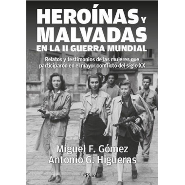 HEROINAS Y MALVADAS EN LA SEGUNDA GUERRA MUNDIAL