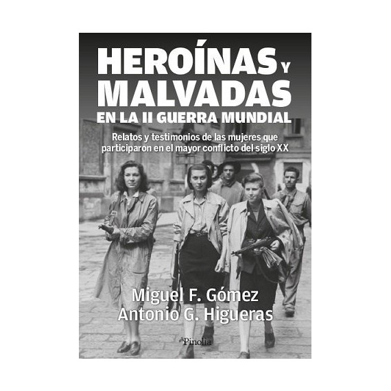HEROINAS Y MALVADAS EN LA SEGUNDA GUERRA MUNDIAL