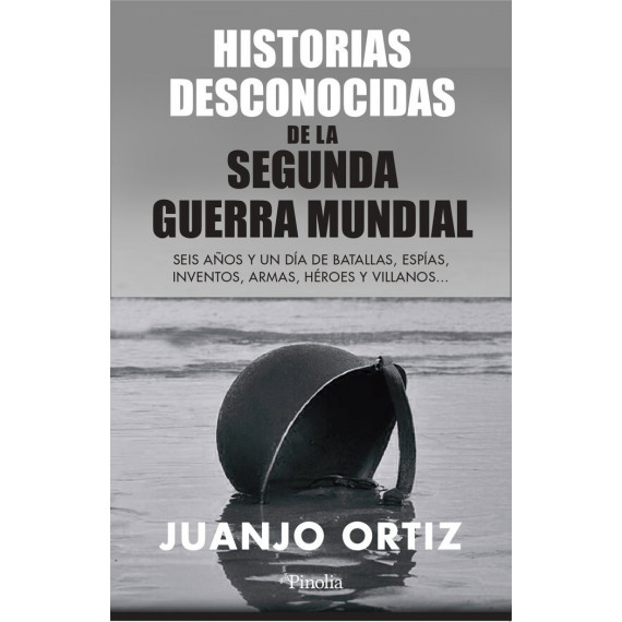 HISTORIAS DESCONOCIDAS DE LA SEGUNDA GUERRA MUNDIAL