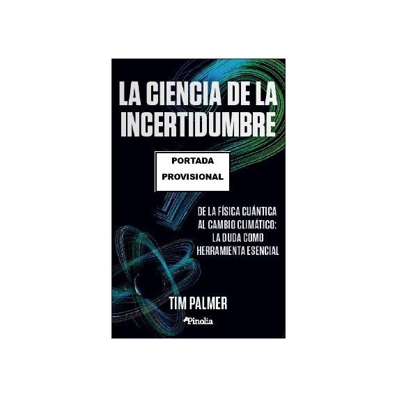 CIENCIA DE LA INCERTIDUMBRE, LA