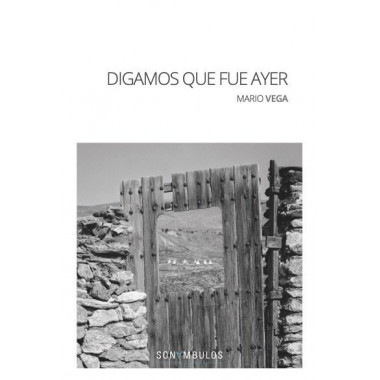 DIGAMOS QUE FUE AYER