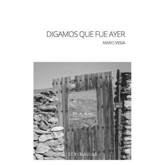 DIGAMOS QUE FUE AYER