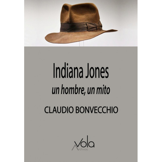 INDIANA JONES: UN HOMBRE, UN MITO