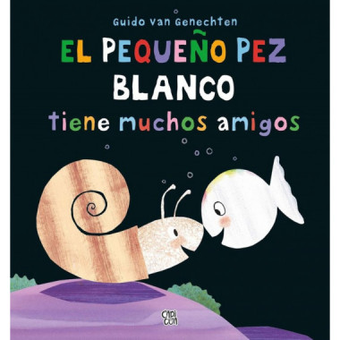 EL PEQUE�O PEZ BLANCO TIENE MUCHOS AMIGOS