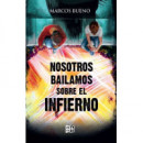 NOSOTROS BAILAMOS SOBRE EL INFIERNO