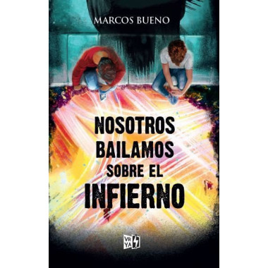 NOSOTROS BAILAMOS SOBRE EL INFIERNO