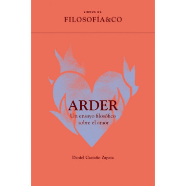 ARDER. UN ENSAYO FILOSOFICO SOBRE EL AMOR