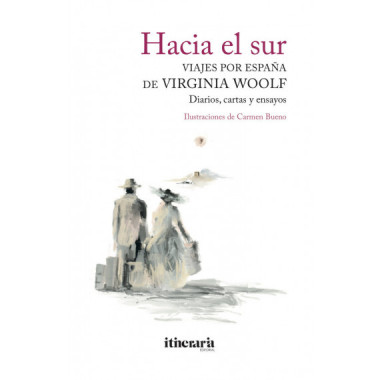 Hacia el sur. Viajes por Espa�a de Virginia Woolf