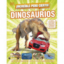 �INCREIBLE PERO CIERTO! DINOSAURIOS