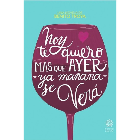 Hoy te quiero m�s que ayer, ya ma�ana se ver�