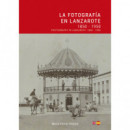 La fotograf�a en Lanzarote: 1850-1950