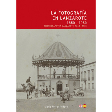 La fotograf�a en Lanzarote: 1850-1950