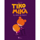 TIKO & MIKA EL NI�O ALI�ADO