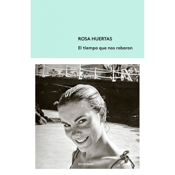 El tiempo que nos robaron
