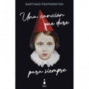 UNA CANCION QUE DURE PARA SIEMPRE