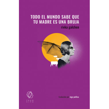 Todo el mundo sabe que tu madre es una bruja