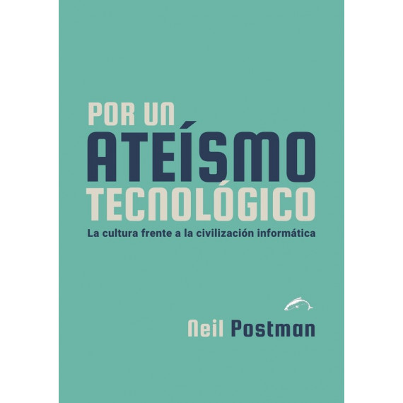 POR UN ATEISMO TECNOLOGICO