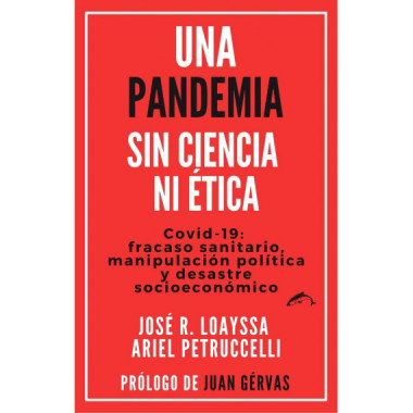 UNA PANDEMIA SIN CIENCIA NI ETICA