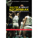 WALTER Y WALLY SZCZERBIAK. DOS GENERACIONES DE BALONCESTO.