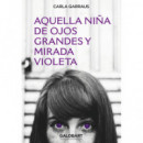 AQUELLA NI�A DE OJOS GRANDES Y MIRADA VIOLETA