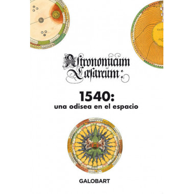 1540, UNA ODISEA EN EL ESPACIO ( ASTRONOMICUM CAESAREUM)