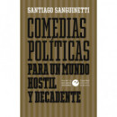 COMEDIAS POLITICAS PARA UN MUNDO HOSTIL Y DECADENTE