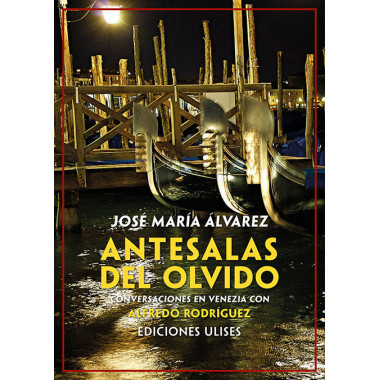 ANTESALAS DEL OLVIDO