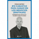 13 CANASTAS PARA GANAR EN LOS NEGOCIOS (DIGITALES)