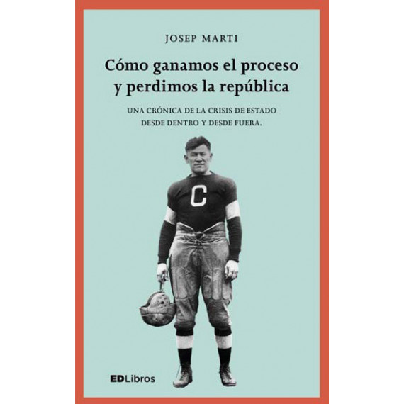 C�mo ganamos el proceso y perdimos la Rep�blica