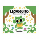 Lechuguito. �Quieres ser mi amigo?