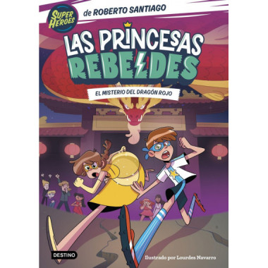 LAS PRINCESAS REBELDES 4. EL MISTERIO DEL DRAGON R