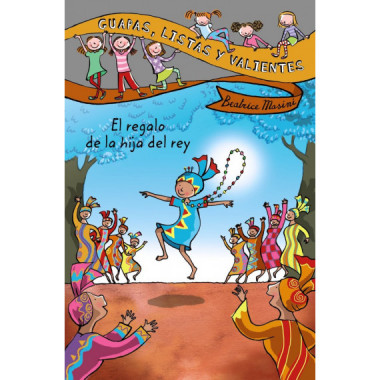 Guapas, listas y valientes. El regalo de la hija del rey