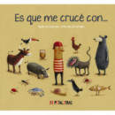 ES QUE ME CRUCE CON...