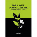 PARA QUE NADA CAMBIE