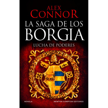 LA SAGA DE LOS BORGIA: LUCHA DE PODERES