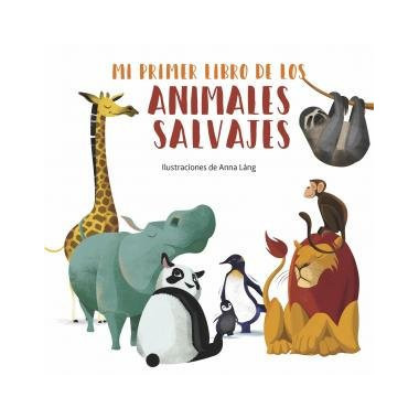 Mi primer libro de los animales salvajes