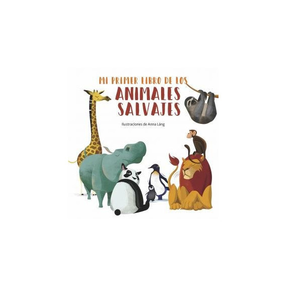 Mi primer libro de los animales salvajes