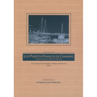 Los puertos francos de Canarias, ciento cincuenta a�os de historia