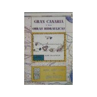 Gran Canaria y sus obras hidr�ulicas