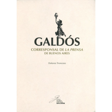 GALDOS CORRESPONSAL DE LA PRENSA