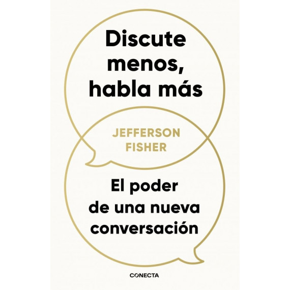 DISCUTE MENOS, HABLA MAS