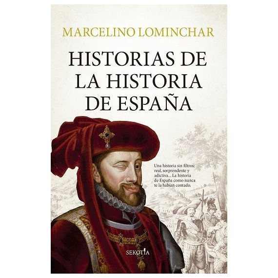 HISTORIAS DE LA HISTORIA DE ESPA�A