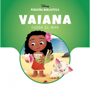 PEQUE�A BIBLIOTECA DISNEY. VAIANA CUIDA EL MAR