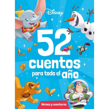 DISNEY. 52 CUENTOS PARA TODO EL A�O.A HEROES Y AV