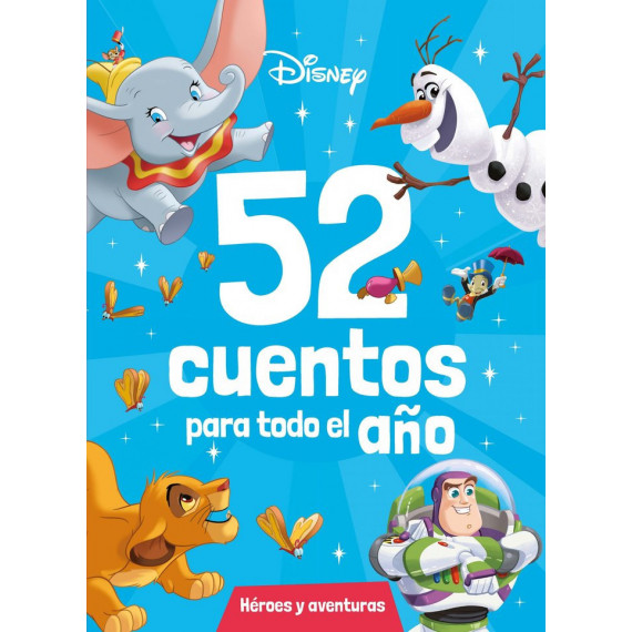 DISNEY. 52 CUENTOS PARA TODO EL A�O.A HEROES Y AV